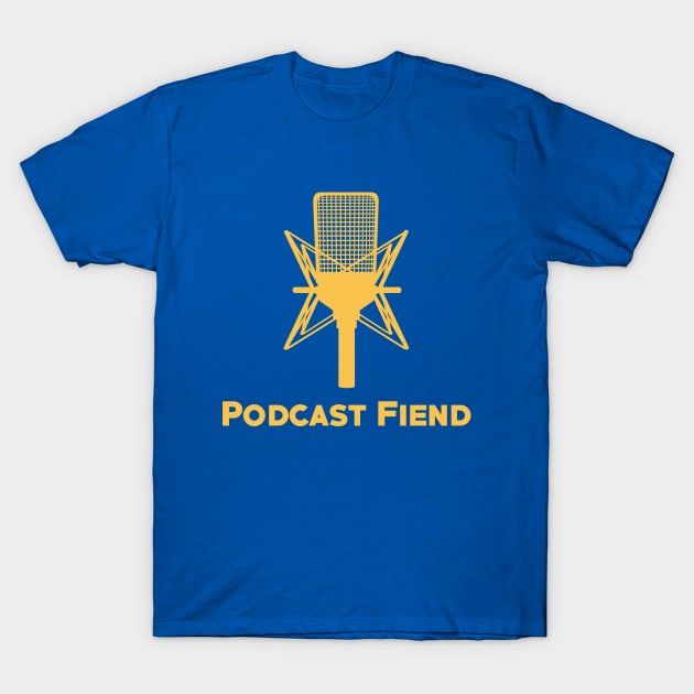 Podcast Fiend T-Shirt by podcastfiend